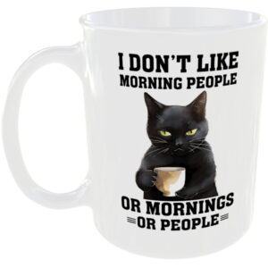 I don't like moring people - Cat Gift Mug