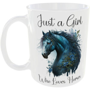 Just a girl who loves horses - Horse mug