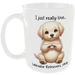 I Just Really Love Labrador Retriever okay - Gift Mug