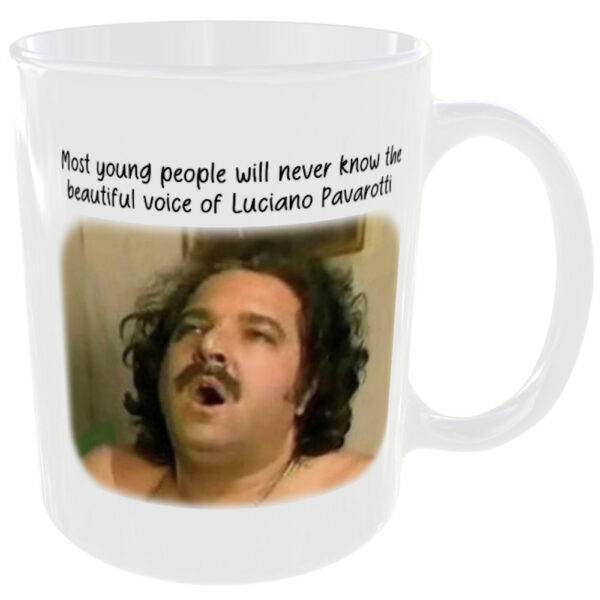 Funny Ron Jeremy as Luciano Pavarotti meme mug back side view