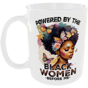 Powered by black woman before me - Gift Mug