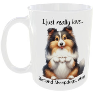 I Just Really Love Shetland Sheepdog okay - Gift Mug