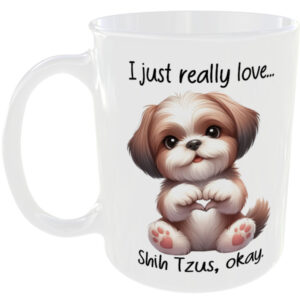 I Just Really Love Shih Tzu okay - Gift Mug