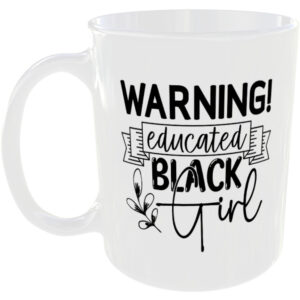 Warning educated black girl - Gift Mug