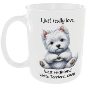 I Just Really Love West Highland White Terrier okay - Gift Mug