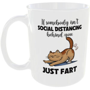 If someone isn't social distancing - Cat Gift Mug