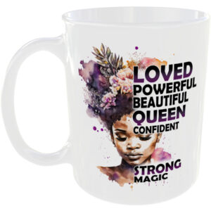 Loved powerful beautiful queen confident, strong magic - Gift Mug