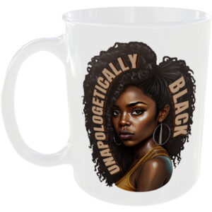 Unapologetically black - Gift Mug