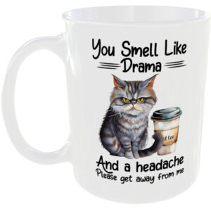 You smell like drama - Cat Mug