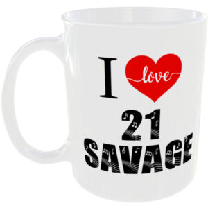 I Love 21 Savage - Music Mug