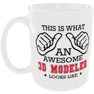 This is what an awesome 3D Modeler looks like - gift mug
