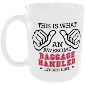 This is what an awesome Baggage Handler looks like - gift mug