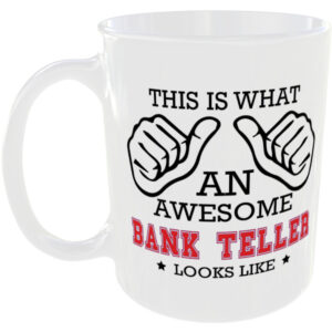 This is what an awesome Bank Teller looks like - gift mug