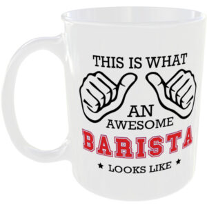 This is what an awesome Barista looks like - gift mug
