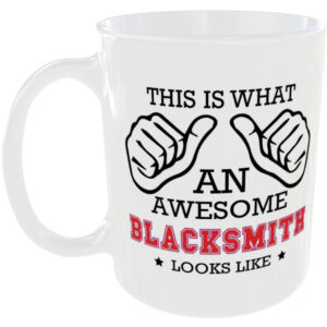 This is what an awesome Blacksmith looks like - gift mug