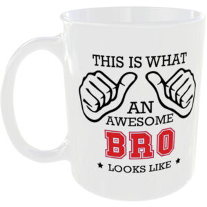 This is what an awesome Bro looks like - gift mug