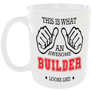 This is what an awesome Builder looks like - gift mug