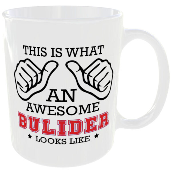 This is what an awesome Builder looks like - gift mug - Image 3