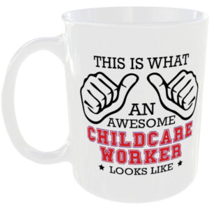 This is what an awesome Childcare Worker looks like - gift mug