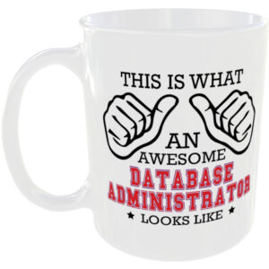 This is what an awesome Database Administrator looks like - gift mug