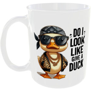 Do I Look Like Give A Duck - Funny Mug