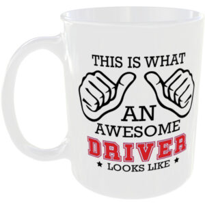 This is what an awesome Driver looks like - gift mug