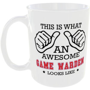 This is what an awesome Game Warden looks like - gift mug