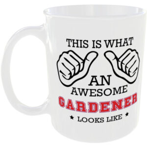 This is what an awesome Gardener looks like - gift mug