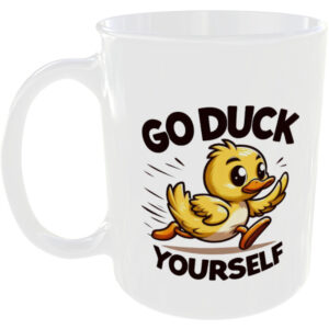 Go Duck Yourself - Funny Mug