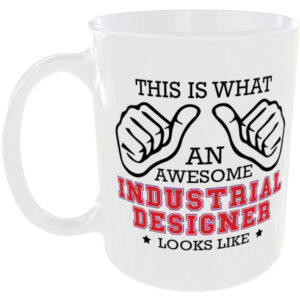 This is what an awesome Industrial Designer looks like - gift mug