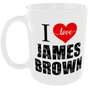 I Love James Brown - Music Mug