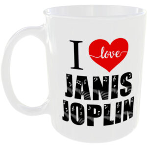 I Love Janis Joplin - Music Mug