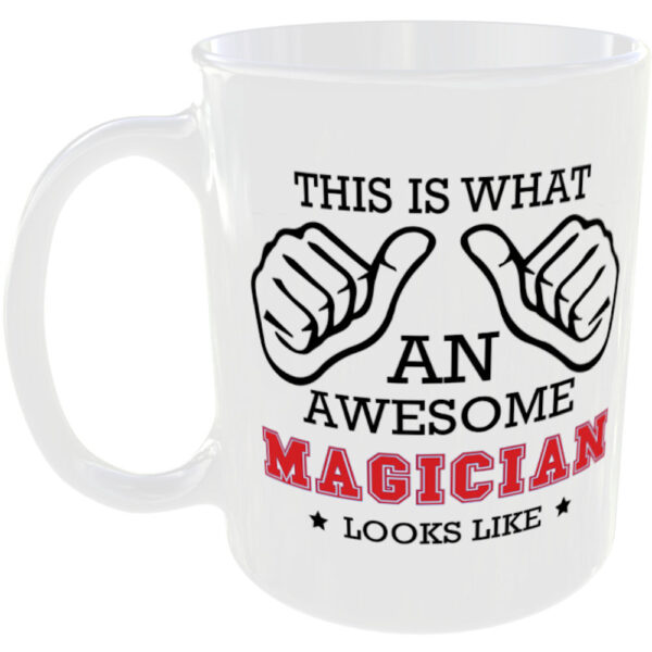 This is what an awesome Magician looks like - gift mug