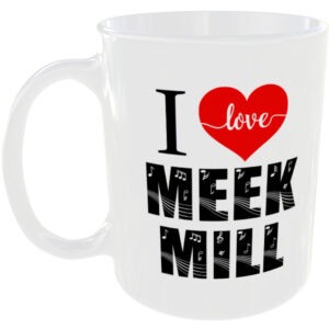 I Love Meek Mill - Music Mug