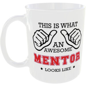 This is what an awesome Mentor looks like - gift mug