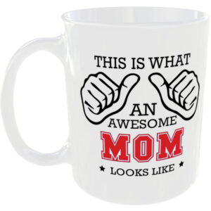 This is what an awesome Mom looks like - gift mug