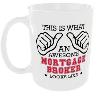 This is what an awesome Mortgage Broker looks like - gift mug