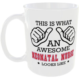 This is what an awesome Neonatal Nurse looks like - gift mug