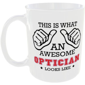 This is what an awesome Optician looks like - gift mug