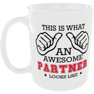 This is what an awesome Partner looks like - gift mug