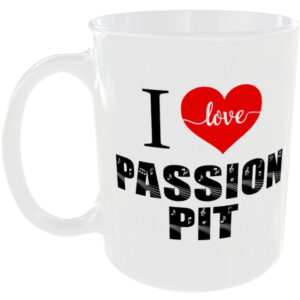 I Love Passion Pit - Music Mug