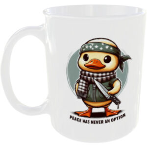 Peace Was Never An Option - Funny Mug