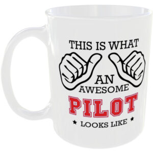 This is what an awesome Pilot looks like - gift mug