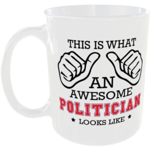 This is what an awesome Politician looks like - gift mug