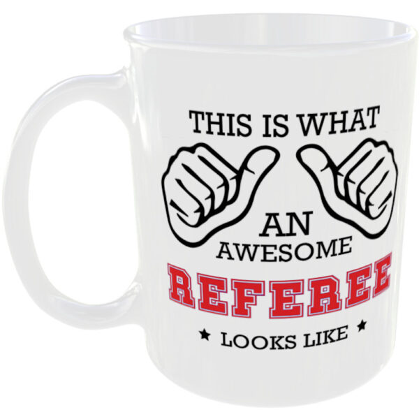 This is what an awesome Referee looks like - gift mug