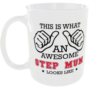 This is what an awesome Step Mum looks like - gift mug