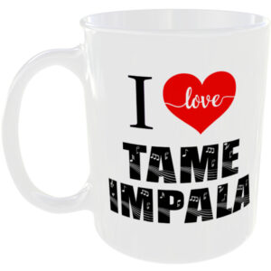 I Love Tame Impala - Music Mug