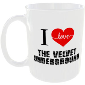I Love The Velvet Underground - Music Mug