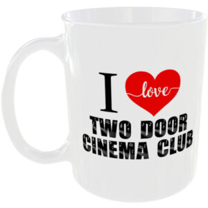 I Love Two Door Cinema Club - Music Mug