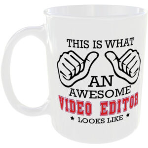 This is what an awesome Video Editor looks like - gift mug